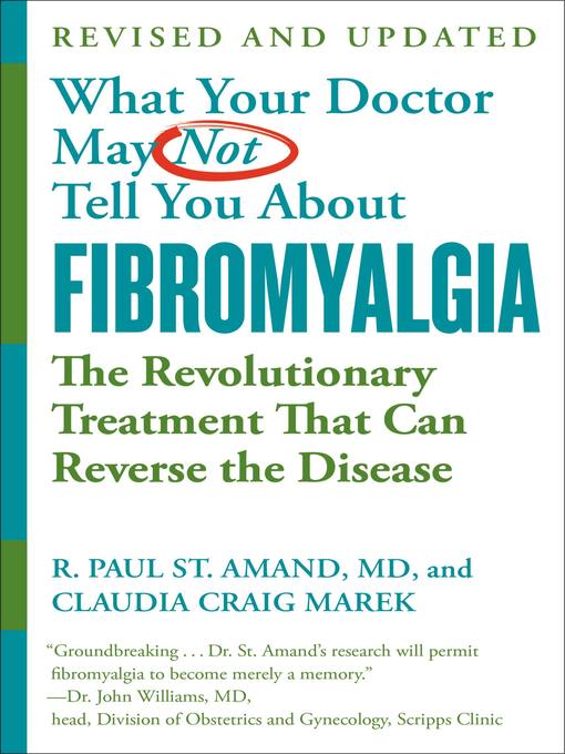 Title details for What Your Doctor May Not Tell You About Fibromyalgia by R. Paul St. Amand - Available